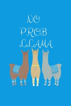 Paperback No Prob Llama: 6 x 9" Lined Writing Notebook Journal, 100 Pages - Blue Llama Design Book