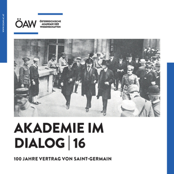 Paperback Akademie Im Dialog 16: 100 Jahre Vertrag Von Saint-Germain [German] Book
