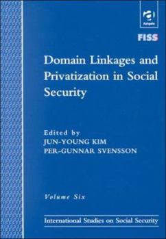 Hardcover Domain Linkages and Privatization in Social Security (International Studies in Social Security) Book