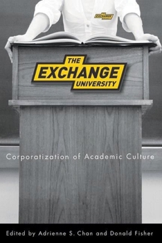 Paperback The Exchange University: Corporatization of Academic Culture Book