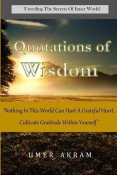 Paperback Quotations of Wisdom: Unveiling the Secrets of Inner World.. Book