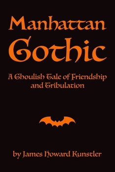Paperback Manhattan Gothic: A Ghoulish Tale of Friendship and Tribulation Book