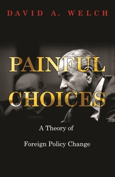 Paperback Painful Choices: A Theory of Foreign Policy Change Book