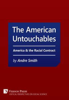 Paperback American Untouchables: America & the Racial Contract: A Historical Perspective on Race-Based Politics Book