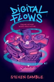 Paperback Digital Flows: Online Hip Hop Music and Culture Book