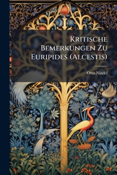 Paperback Kritische Bemerkungen Zu Euripides (Alcestis) [German] Book
