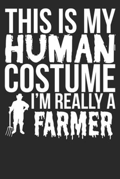 Paperback This Is My Human Costume I'm Really A Farmer: Blank Lined Notebook Journal Book