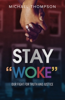 Paperback Stay Woke: Our Fight for Truth and Justice Book