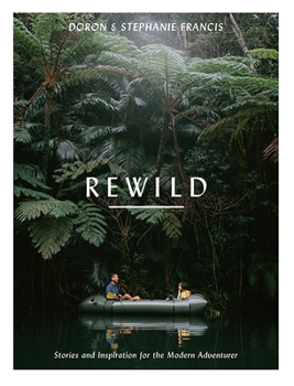 Paperback Rewild: Stories and Inspiration for the Modern Adventurer Book