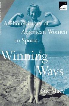 Paperback Winning Ways: A Photohistory of Women in Sports Book