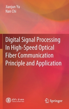 Hardcover Digital Signal Processing in High-Speed Optical Fiber Communication Principle and Application Book