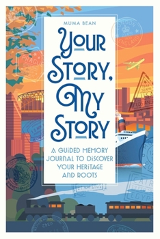 Paperback Your Story, My Story: A Guided Memory Journal to Discover Your Heritage and Roots Book