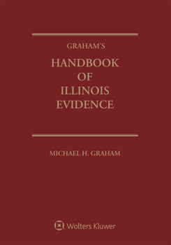 Paperback Graham's Handbook of Illinois Evidence: 2021 Edition Book