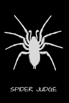 Spider Judge: Lined notebook, funny spider themed journal gifts for boyfriend, girlfriend partner, him, her birthday, christmas, valentines day. Better and more useful than a card
