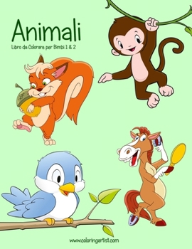 Paperback Animali Libro da Colorare per Bimbi 1 & 2 [Italian] Book