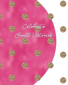 Paperback Celebrate Small Victories: A Track Your Success Win Tracker Journal Book