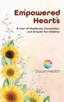 Paperback Empowered Hearts: A Year of Resilience, Connection, and Growth for Children Book