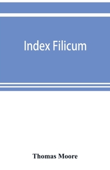 Paperback Index filicum: a synopsis, with characters, of the genera, and an enumeration of the species of ferns, with synonymes, references, &c Book