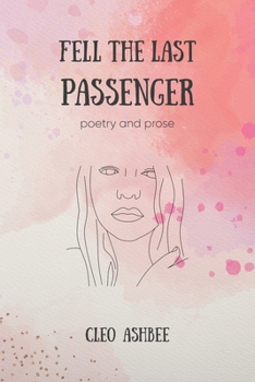 Paperback Fell the Last Passenger: Poems and Prose Book