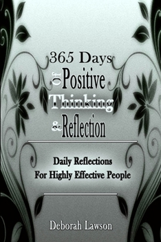 Paperback 365 Days Of Positive Thinking & Reflection: Daily Reflections For Highly Effective People Book