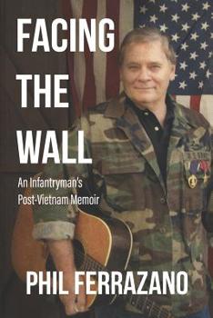 Paperback Facing the Wall: An Infantryman's Post-Vietnam Memoir Book