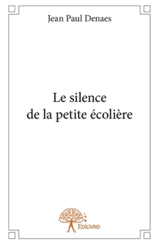 Paperback Le silence de la petite écolière [French] Book
