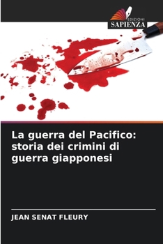 Paperback La guerra del Pacifico: storia dei crimini di guerra giapponesi [Italian] Book