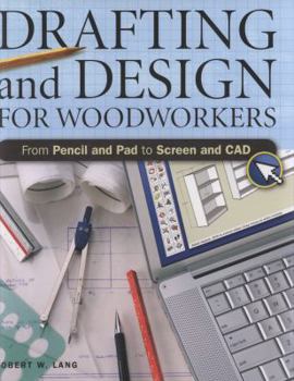 Spiral-bound Drafting and Design for Woodworkers: From Pencil and Pad to Screen and CAD Book