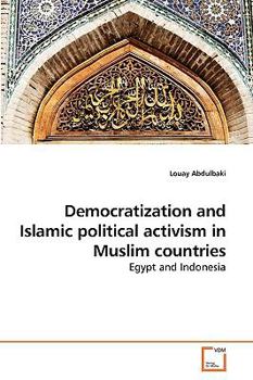 Paperback Democratization and Islamic political activism in Muslim countries Book