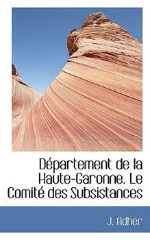Paperback D Partement de La Haute-Garonne. Le Comit Des Subsistances [French] Book