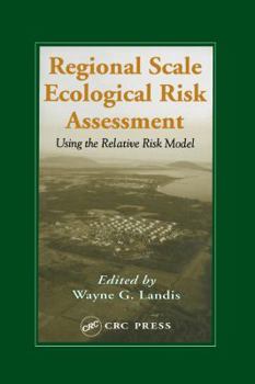 Hardcover Regional Scale Ecological Risk Assessment: Using the Relative Risk Model Book