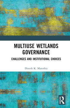 Hardcover Multiuse Wetlands Governance: Challenges and Institutional Choices Book