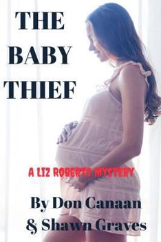 Paperback The Baby Thief: A Liz Roberts Mystery Book