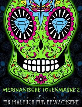 Paperback Mexikanische Totenmaske 2: Ein Malbuch f?r Erwachsene [German] Book