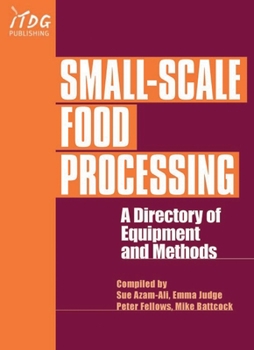 Paperback Small-Scale Food Processing: A Directory of Equipment and Methods. Book