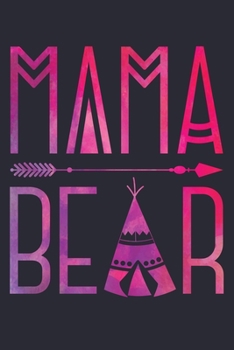 Mama Bear: Mom Lined Notebook, Journal, Organizer, Diary, Composition Notebook, Gifts for Mothers, Grandmas and Aunts