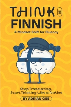 Think in Finnish: A Mindset Shift for Fluency