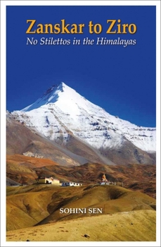 Paperback Zanskar to Ziro: No Stilettos in the Himalayas Book