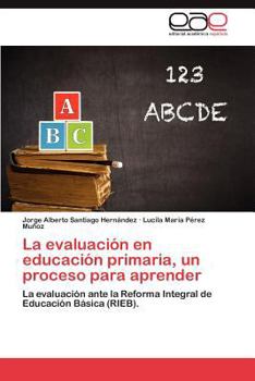 Paperback La Evaluacion En Educacion Primaria, Un Proceso Para Aprender [Spanish] Book