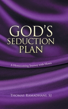 Hardcover God's Seduction Plan: A Homecoming Journey with Hosea Book