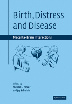 Paperback Birth, Distress and Disease: Placental-Brain Interactions Book