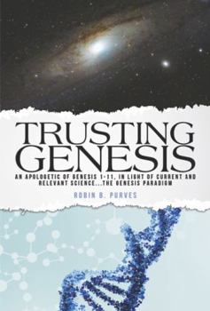 Paperback Trusting Genesis: An Apologetic of Genesis 1-11 Book