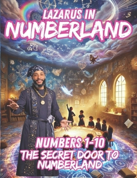 Paperback Lazarus in Numberland (Numbers 1-10): The Secret Door to Numberland Book