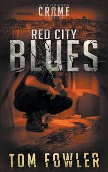 Red City Blues: A C.T. Ferguson Crime Novella - Book #3.6 of the C.T. Ferguson