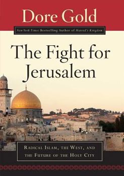 Hardcover The Fight for Jerusalem: Radical Islam, the West, and the Future of the Holy City Book