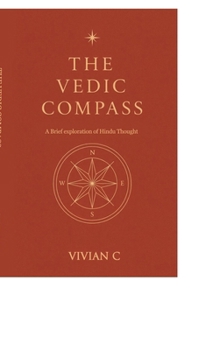 The Vedic Compass: A Brief Exploration of Hindu Thought