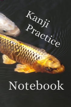 Kanji Practice Notebook: 6" x 9" Genkouyoushi Japanese Writing Sheets Book