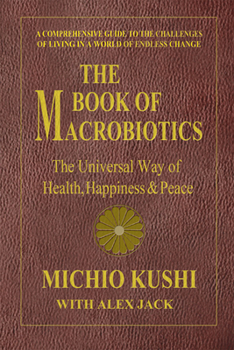 Paperback The Book of Macrobiotics: The Universal Way of Health, Happiness, and Peace Book