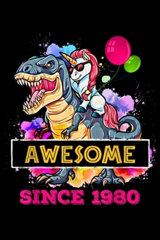 Paperback awesome since 1980: 39Th Birthday Unicorn Ride Dinosaur Awesome Since 1980 Journal/Notebook Blank Lined Ruled 6X9 100 Pages Book