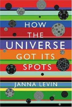 Paperback How the Universe Got Its Spots : Diary of a Finite Time in a Finite Space Book